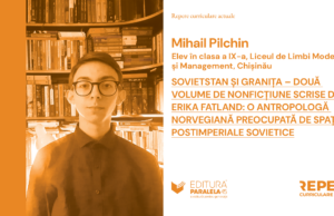 Sovietstan și Granița – două volume de nonficțiune scrise de Erika Fatland: o antropologă norvegiană preocupată de spații postimperiale sovietice