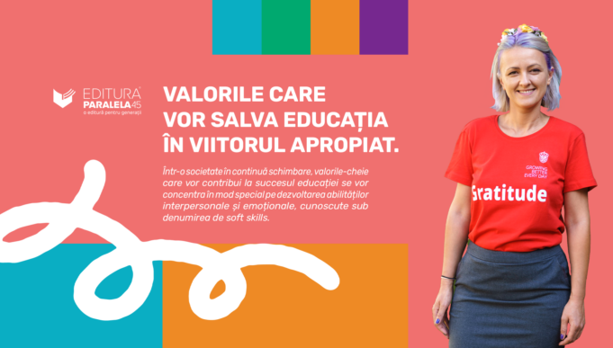 „Valorile-cheie care vor contribui la succesul educației se vor concentra în mod special pe dezvoltarea abilităților interpersonale și emoționale.”