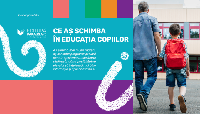 Vocea părintelui: „Educația trebuie să pună accent pe partea practică.”