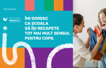 Vocea părintelui: „Îmi doresc ca școala să își recapete tot mai mult sensul pentru copii.”