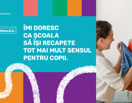 Vocea părintelui: „Îmi doresc ca școala să își recapete tot mai mult sensul pentru copii.”