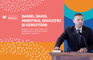 Daniel David, Ministrul Educației și Cercetării: „Profesorii sunt actorii-cheie, dar învățământul nu mai este centrat pe profesori, ci pe elevi”