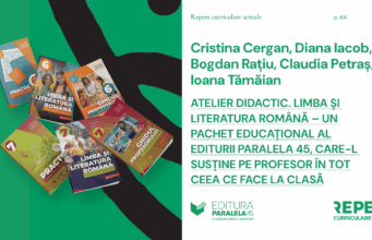 Atelier Didactic. Limba și literatura română – un pachet educațional al Editurii Paralela 45 care-l susține pe profesor în tot ceea ce face la clasă