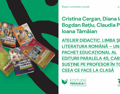Atelier Didactic. Limba și literatura română – un pachet educațional al Editurii Paralela 45 care-l susține pe profesor în tot ceea ce face la clasă