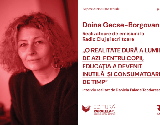 Doina Gecse-Borgovan: „O realitate dură a lumii de azi: pentru copii, educația a devenit inutilă și consumatoare de timp”