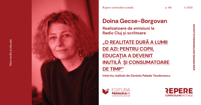 Doina Gecse-Borgovan: „O realitate dură a lumii de azi: pentru copii, educația a devenit inutilă și consumatoare de timp”
