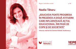 Nadia Tătaru: „Educația poate progresa în prezența a două atitudini care influențează actul educațional: îmi pasă de copii și de societate”