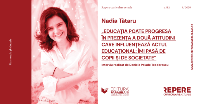Nadia Tătaru: „Educația poate progresa în prezența a două atitudini care influențează actul educațional: îmi pasă de copii și de societate”