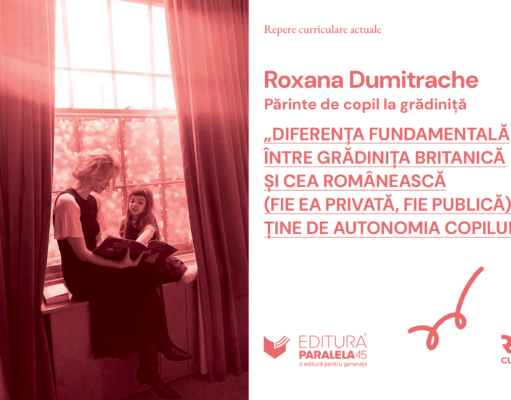 Roxana Dumitrache, părinte de copil la grădiniță: „Diferența fundamentală între grădinița britanică și cea românească (fie ea privată, fie publică) ține de autonomia copilului”
