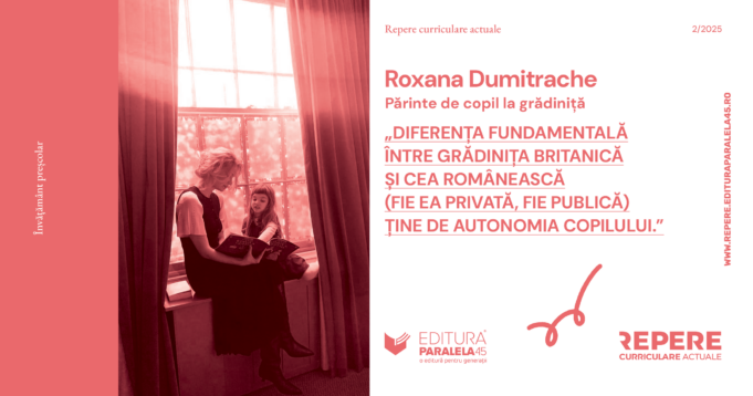 Roxana Dumitrache, părinte de copil la grădiniță: „Diferența fundamentală între grădinița britanică și cea românească (fie ea privată, fie publică) ține de autonomia copilului”